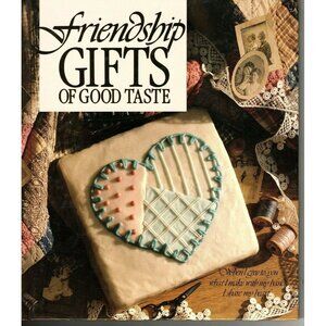 Leisure Arts Friendship Gifts of Good Taste Volume 1 Hardcover 1991